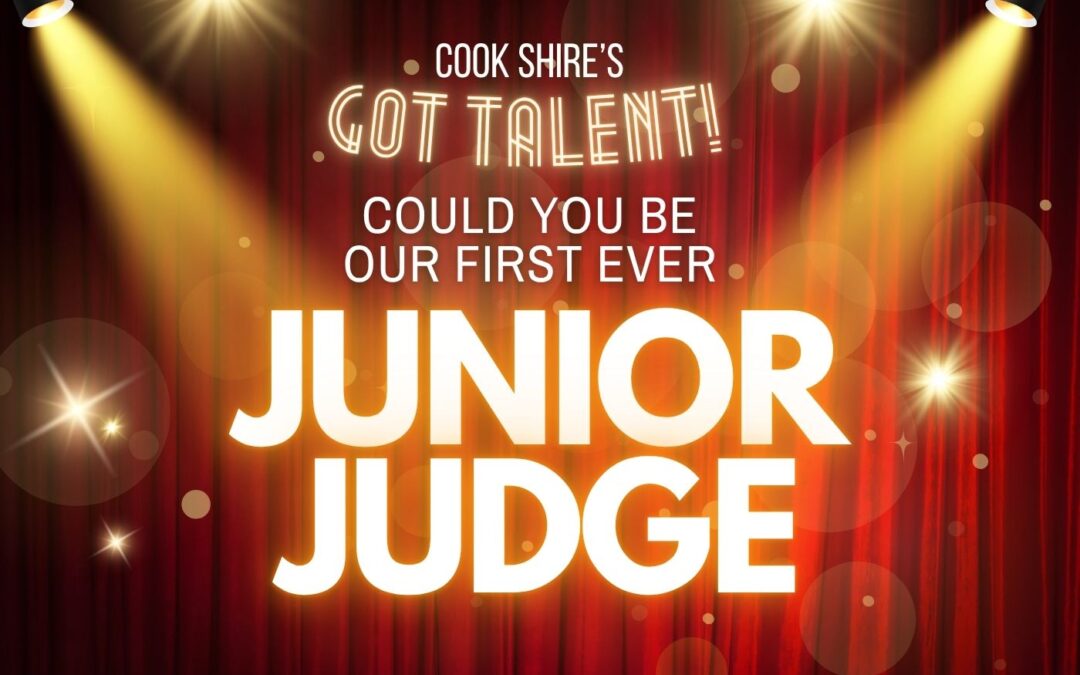 Become the first ever Junior Judge at Cook Shire’s Got Talent 2026!